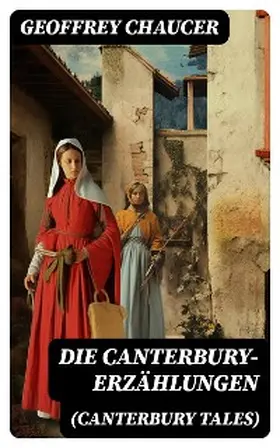 Chaucer |  Die Canterbury-Erzählungen (Canterbury Tales) | eBook | Sack Fachmedien