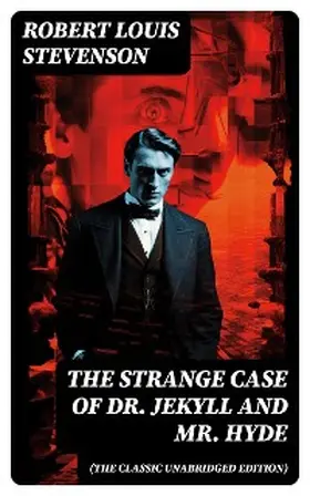 Stevenson |  The Strange Case of Dr. Jekyll and Mr. Hyde (The Classic Unabridged Edition) | eBook | Sack Fachmedien