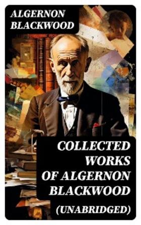 Blackwood | Collected Works of Algernon Blackwood (Unabridged) | E-Book | sack.de