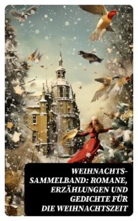 Raabe / Sapper / Dehmel |  Weihnachts-Sammelband: Romane, Erzählungen und Gedichte für die Weihnachtszeit | eBook | Sack Fachmedien