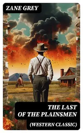 Grey |  The Last of the Plainsmen (Western Classic) | eBook | Sack Fachmedien