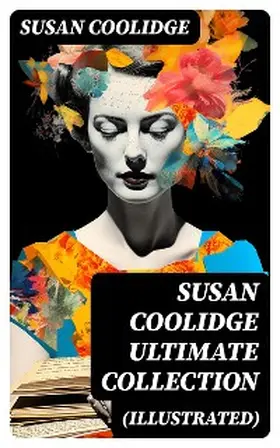 Coolidge |  SUSAN COOLIDGE Ultimate Collection (Illustrated) | eBook | Sack Fachmedien