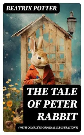 Potter |  THE TALE OF PETER RABBIT (With Complete Original Illustrations) | eBook | Sack Fachmedien