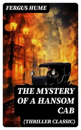 Hume |  THE MYSTERY OF A HANSOM CAB (Thriller Classic) | eBook | Sack Fachmedien