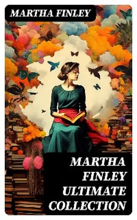 Finley |  MARTHA FINLEY Ultimate Collection | eBook | Sack Fachmedien