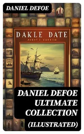 Defoe |  DANIEL DEFOE Ultimate Collection (Illustrated) | eBook | Sack Fachmedien