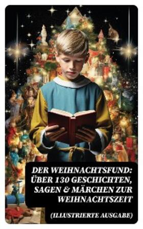 Raabe / Wilde / Dehmel |  Der Weihnachtsfund: Über 130 Geschichten, Sagen & Märchen zur Weihnachtszeit (Illustrierte Ausgabe) | eBook | Sack Fachmedien