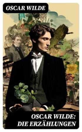 Wilde |  Oscar Wilde: Die Erzählungen | eBook | Sack Fachmedien