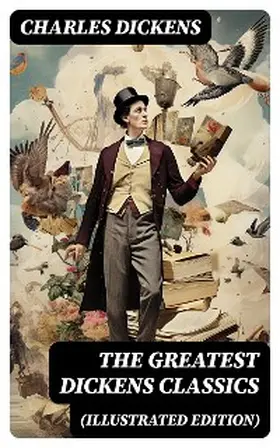 Dickens |  THE GREATEST DICKENS CLASSICS (Illustrated Edition) | eBook | Sack Fachmedien