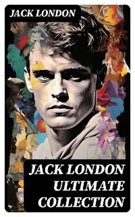 London |  JACK LONDON Ultimate Collection | eBook | Sack Fachmedien