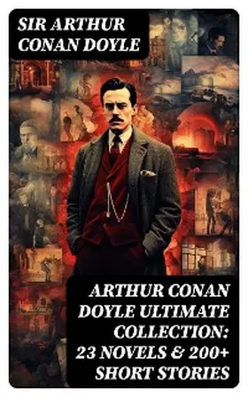 Doyle |  ARTHUR CONAN DOYLE Ultimate Collection: 23 Novels & 200+ Short Stories | eBook | Sack Fachmedien