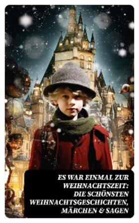 Raabe / Dehmel / Lagerlöf |  Es war einmal zur Weihnachtszeit: Die schönsten Weihnachtsgeschichten, Märchen & Sagen | eBook | Sack Fachmedien