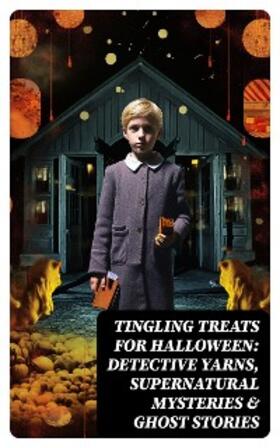 Twain / Archer / Stevenson |  Tingling Treats for Halloween: Detective Yarns, Supernatural Mysteries & Ghost Stories | eBook | Sack Fachmedien