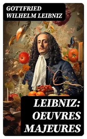 Leibniz |  Leibniz: Oeuvres Majeures | eBook | Sack Fachmedien