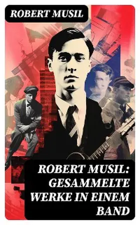 Musil |  Robert Musil: Gesammelte Werke in einem Band | eBook | Sack Fachmedien