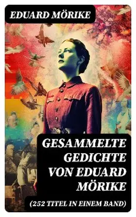 Mörike | Gesammelte Gedichte von Eduard Mörike (252 Titel in einem Band) | E-Book | sack.de