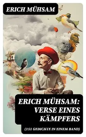 Mühsam |  Erich Mühsam: Verse eines Kämpfers (151 Gedichte in einem Band) | eBook | Sack Fachmedien