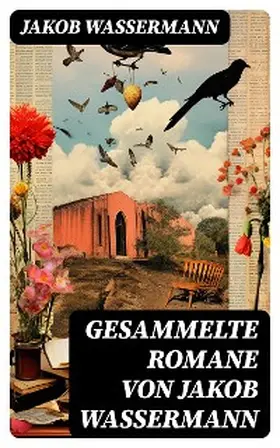 Wassermann |  Gesammelte Romane von Jakob Wassermann | eBook | Sack Fachmedien