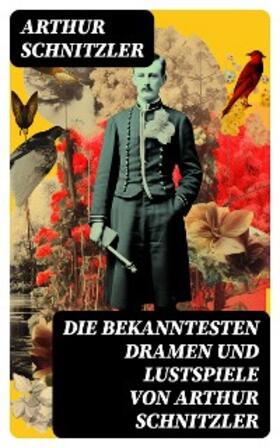 Schnitzler |  Die bekanntesten Dramen und Lustspiele von Arthur Schnitzler | eBook | Sack Fachmedien