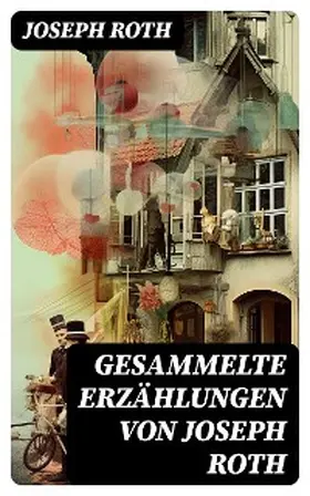 Roth |  Gesammelte Erzählungen von Joseph Roth | eBook | Sack Fachmedien