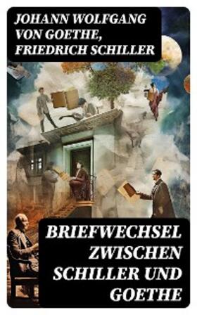 Goethe / Schiller |  Briefwechsel zwischen Schiller und Goethe | eBook | Sack Fachmedien