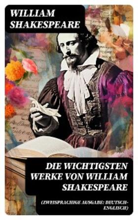 Shakespeare |  Die wichtigsten Werke von William Shakespeare (Zweisprachige Ausgabe: Deutsch-Englisch) | eBook | Sack Fachmedien