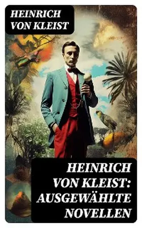 Kleist |  Heinrich von Kleist: Ausgewählte Novellen | eBook | Sack Fachmedien