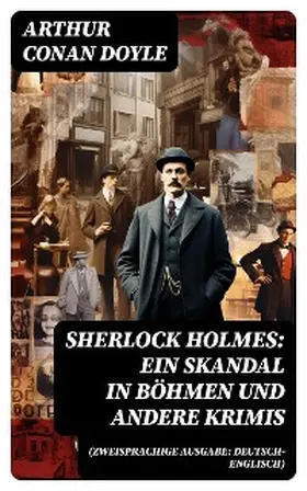 Doyle |  Sherlock Holmes: Ein Skandal in Böhmen und andere Krimis (Zweisprachige Ausgabe: Deutsch-Englisch) | eBook | Sack Fachmedien