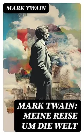 Twain |  Mark Twain: Meine Reise um die Welt | eBook | Sack Fachmedien