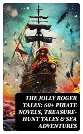 Verne / Le Gallienne / Dickens |  The Jolly Roger Tales: 60+ Pirate Novels, Treasure-Hunt Tales & Sea Adventures | eBook | Sack Fachmedien