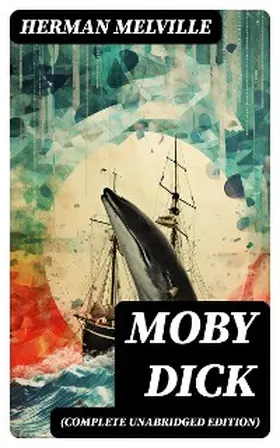 Melville |  Moby Dick (Complete Unabridged Edition) | eBook | Sack Fachmedien