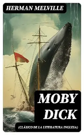 Melville |  Moby Dick (Clásico de la literatura inglesa) | eBook | Sack Fachmedien