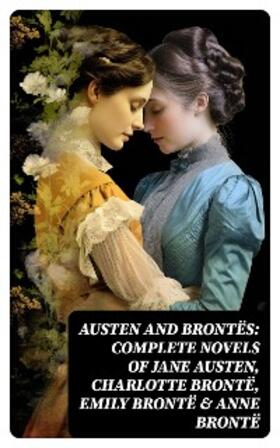 Brontë / Austen | Austen and Brontës: Complete Novels of Jane Austen, Charlotte Brontë, Emily Brontë & Anne Brontë | E-Book | sack.de