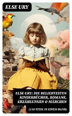 Ury |  Else Ury: Die beliebtesten Kinderbücher, Romane, Erzählungen & Märchen (110 Titel in einem Band) | eBook | Sack Fachmedien