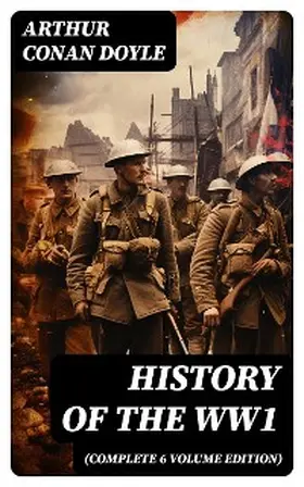 Doyle |  History of the WW1  (Complete 6 Volume Edition) | eBook | Sack Fachmedien