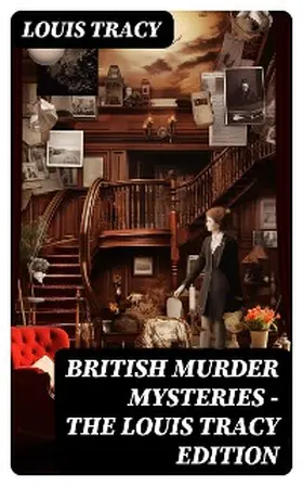 Tracy |  British Murder Mysteries - The Louis Tracy Edition | eBook | Sack Fachmedien