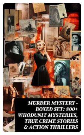 Poe / Bramah / Green |  Murder Mystery - Boxed Set: 800+ Whodunit Mysteries, True Crime Stories & Action Thrillers | eBook | Sack Fachmedien