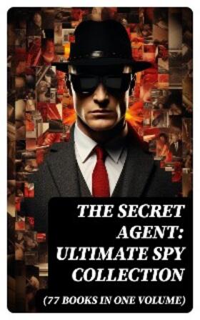 Cooper / Buchan / Le Queux |  The Secret Agent: Ultimate Spy Collection (77 Books in One Volume) | eBook | Sack Fachmedien