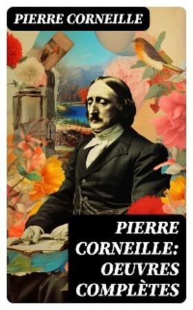 Corneille |  Pierre Corneille: Oeuvres complètes | eBook | Sack Fachmedien