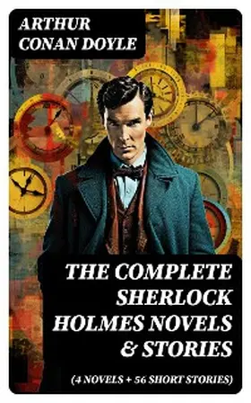 Doyle |  The Complete Sherlock Holmes Novels & Stories (4 Novels + 56 Short Stories) | eBook | Sack Fachmedien