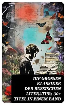 Tschechow / Leskow / Turgenew |  Die großen Klassiker der russischen Literatur: 30+ Titel in einem Band | eBook | Sack Fachmedien