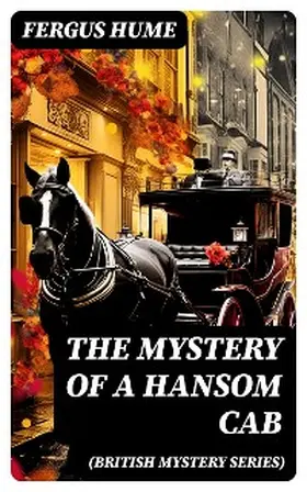 Hume |  THE MYSTERY OF A HANSOM CAB (British Mystery Series) | eBook | Sack Fachmedien