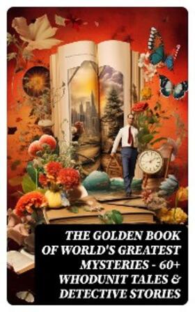 Twain / Benson / Poe |  The Golden Book of World's Greatest Mysteries - 60+ Whodunit Tales & Detective Stories | eBook | Sack Fachmedien