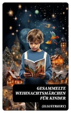 Raabe / Dehmel / Lagerlöf |  Gesammelte Weihnachtsmärchen für Kinder (Illustriert) | eBook | Sack Fachmedien