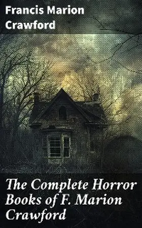 Crawford | The Complete Horror Books of F. Marion Crawford | E-Book | sack.de