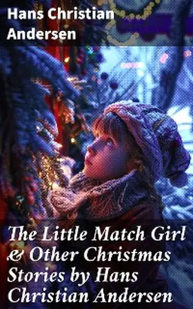 Andersen |  The Little Match Girl & Other Christmas Stories by Hans Christian Andersen | eBook | Sack Fachmedien