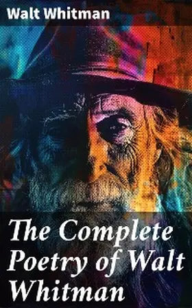 Whitman |  The Complete Poetry of Walt Whitman | eBook | Sack Fachmedien