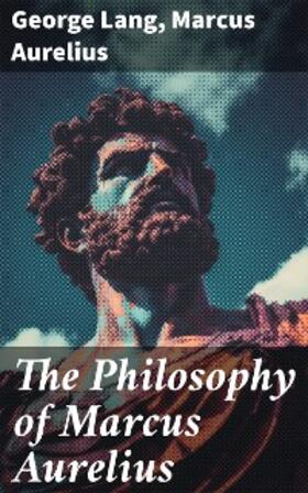 Lang / Aurelius |  The Philosophy of Marcus Aurelius | eBook | Sack Fachmedien