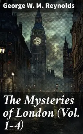 Reynolds | The Mysteries of London (Vol. 1-4) | E-Book | sack.de