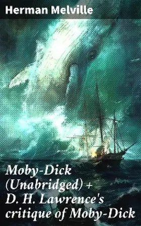 Melville |  Moby-Dick (Unabridged) + D. H. Lawrence's critique of Moby-Dick | eBook | Sack Fachmedien